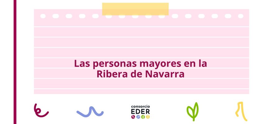 Seguimiento: Las personas mayores en la Ribera de Navarra