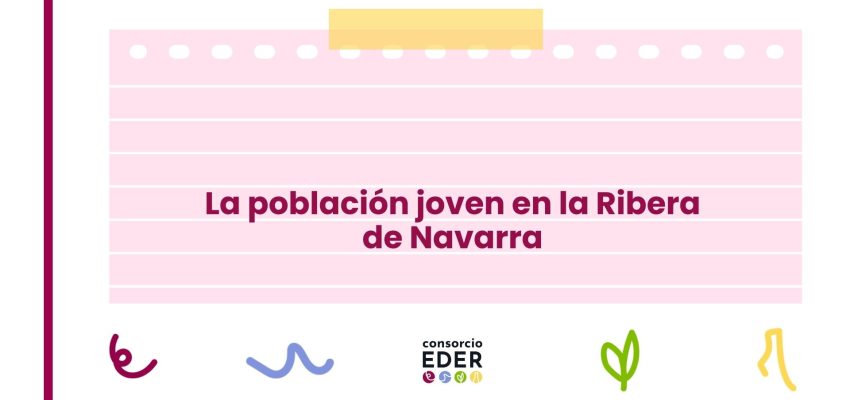 Seguimiento: la población joven en la Ribera de Navarra