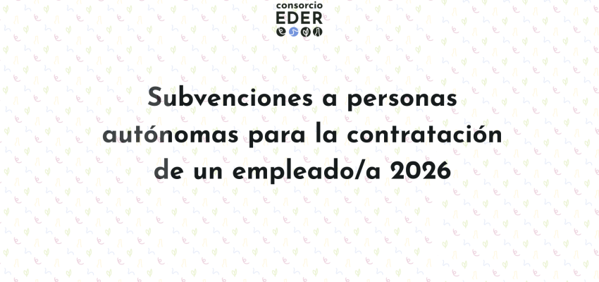 Subvenciones a personas autónomas para la contratación de un empleado/a 2026