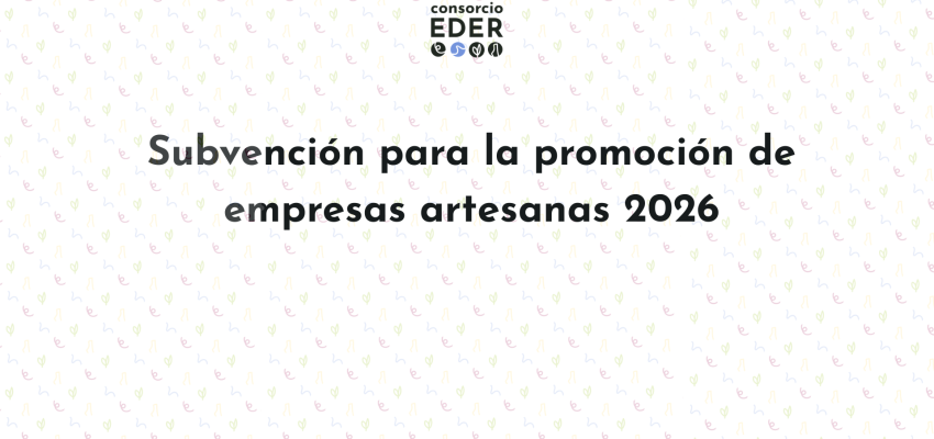 Subvención para la promoción de empresas artesanas de Navarra 2026
