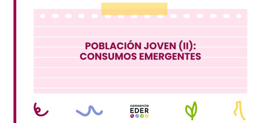 Población joven II: consumos emergentes